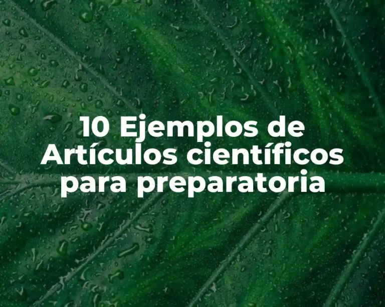 10 Ejemplos de Artículos científicos para preparatoria