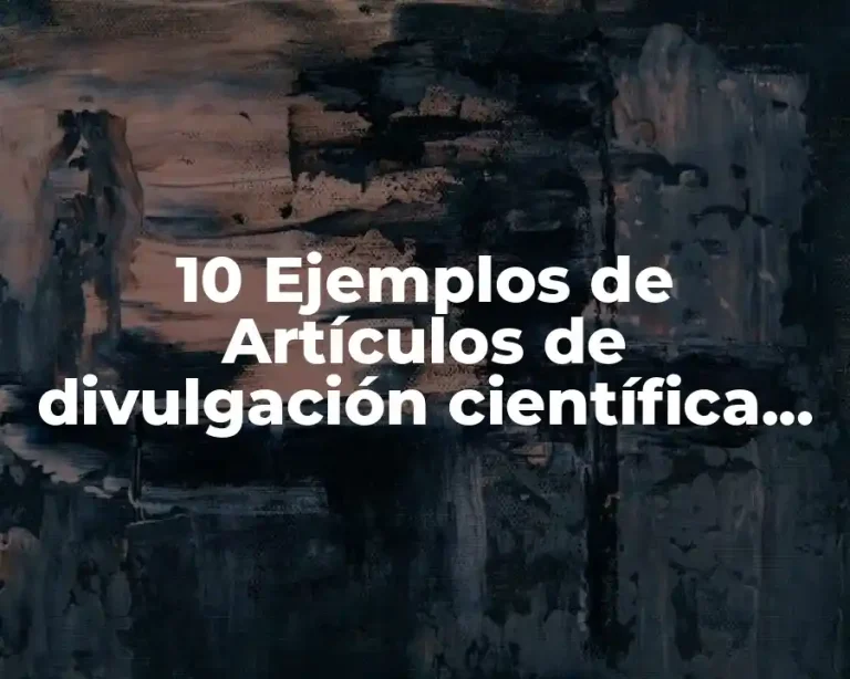 10 Ejemplos de Artículos de divulgación científica con conectores