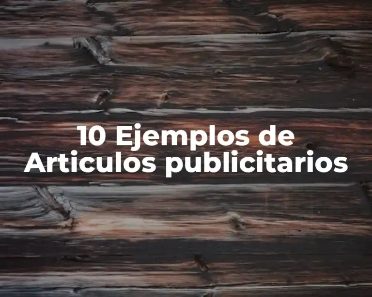 10 Ejemplos de Articulos publicitarios