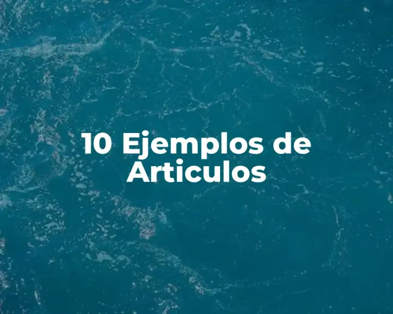 10 Ejemplos de Articulos
