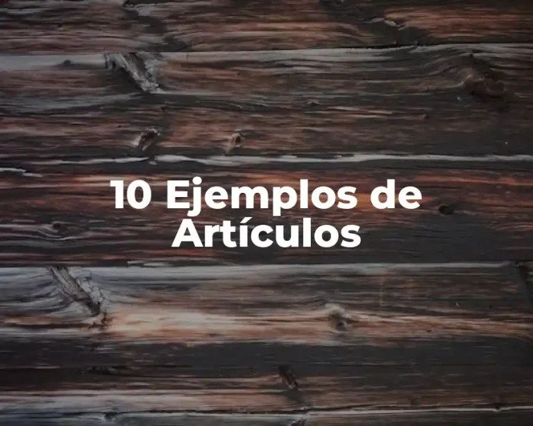 10 Ejemplos de Artículos