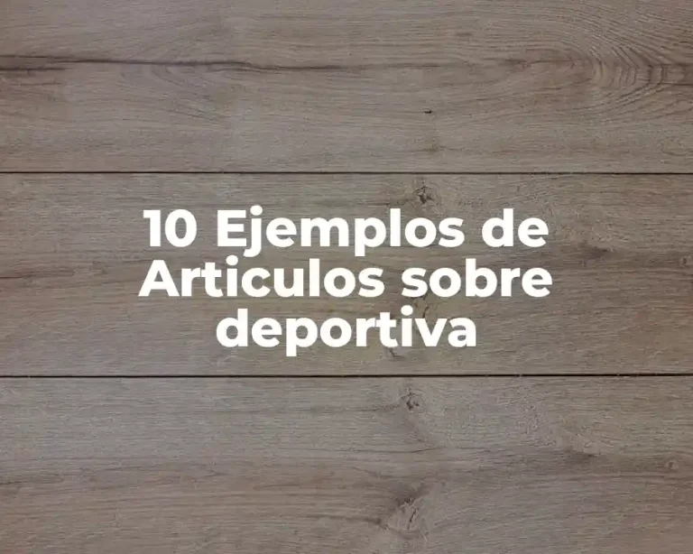 10 Ejemplos de Articulos sobre deportiva