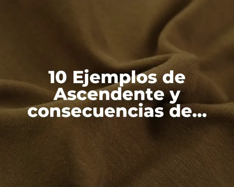 10 Ejemplos de Ascendente y consecuencias de relatos históricos