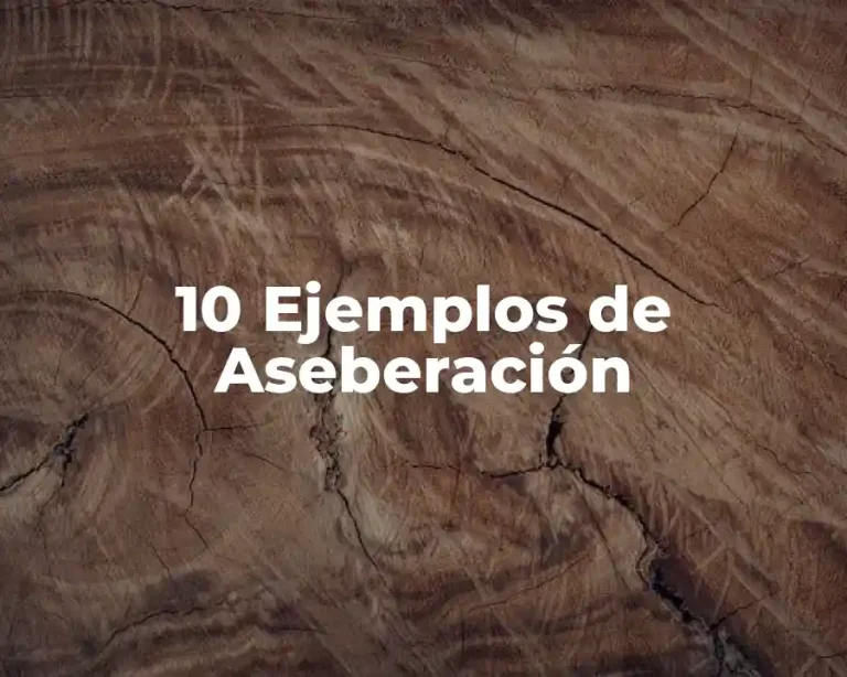 10 Ejemplos de Aseberación