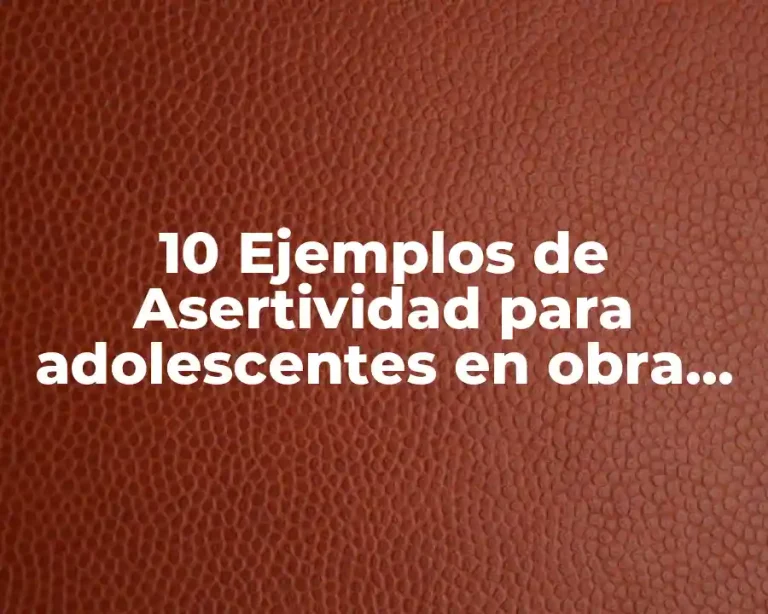 10 Ejemplos de Asertividad para adolescentes en obra de teatro