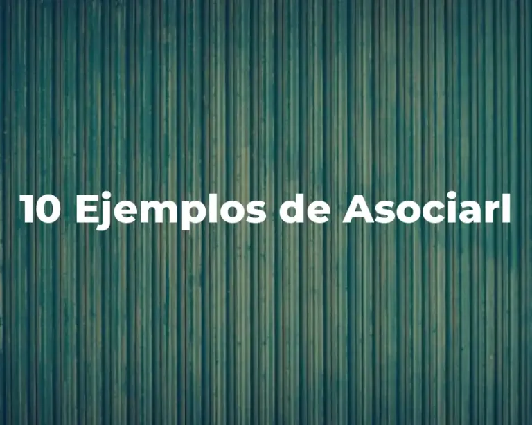 10 Ejemplos de Asociarl