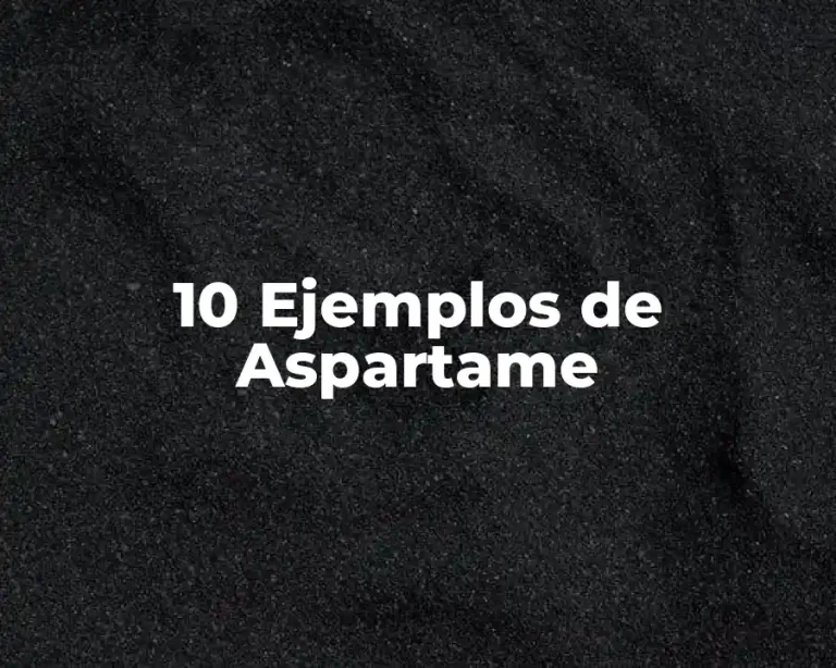 10 Ejemplos de Aspartame