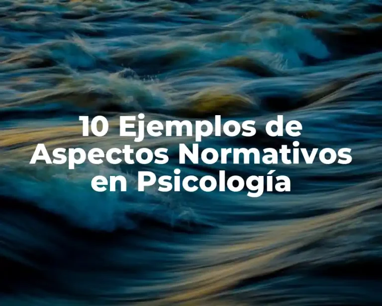 10 Ejemplos de Aspectos Normativos en Psicología