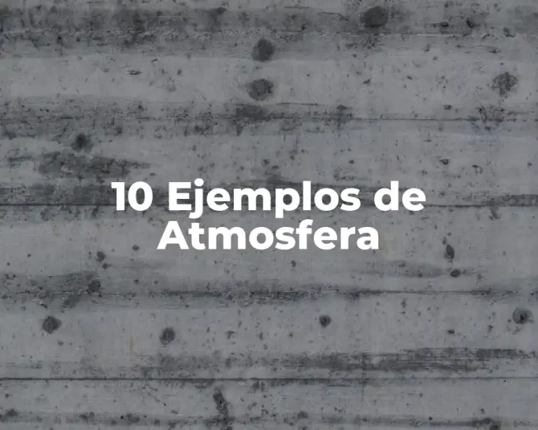 10 Ejemplos de Atmosfera