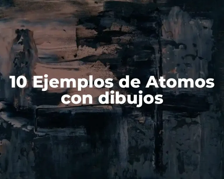 10 Ejemplos de Atomos con dibujos
