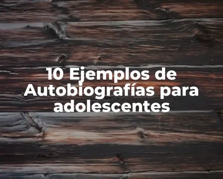 10 Ejemplos de Autobiografías para adolescentes