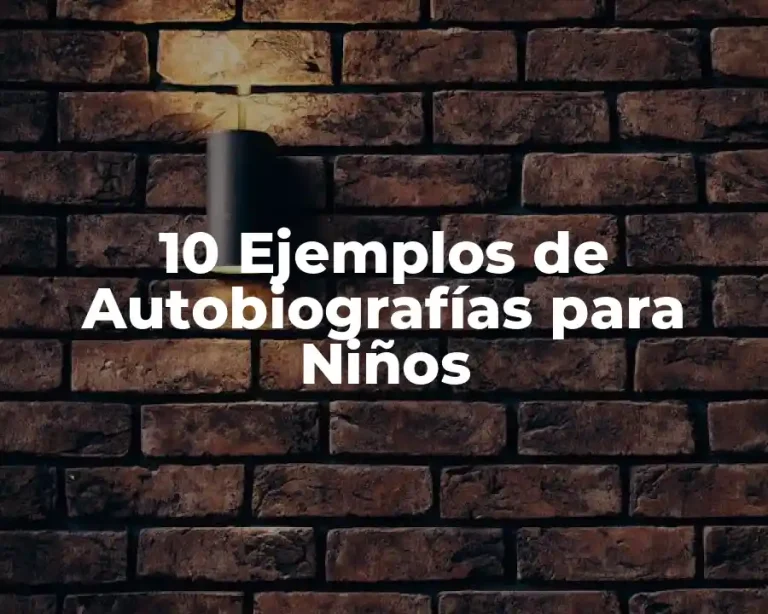 10 Ejemplos de Autobiografías para Niños