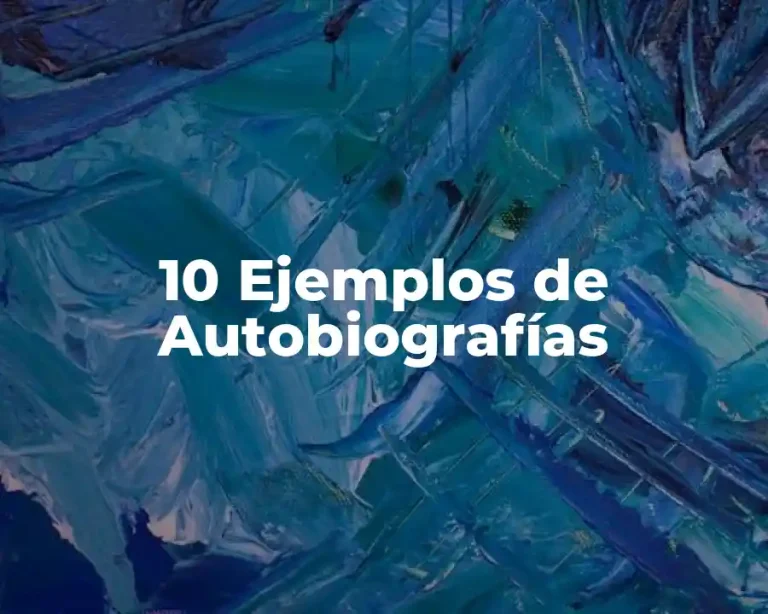 10 Ejemplos de Autobiografías