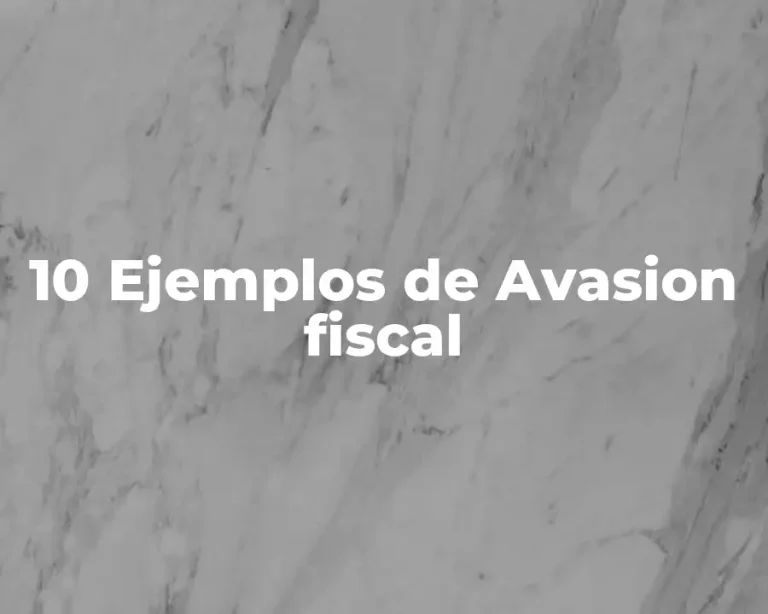 10 Ejemplos de Avasion fiscal
