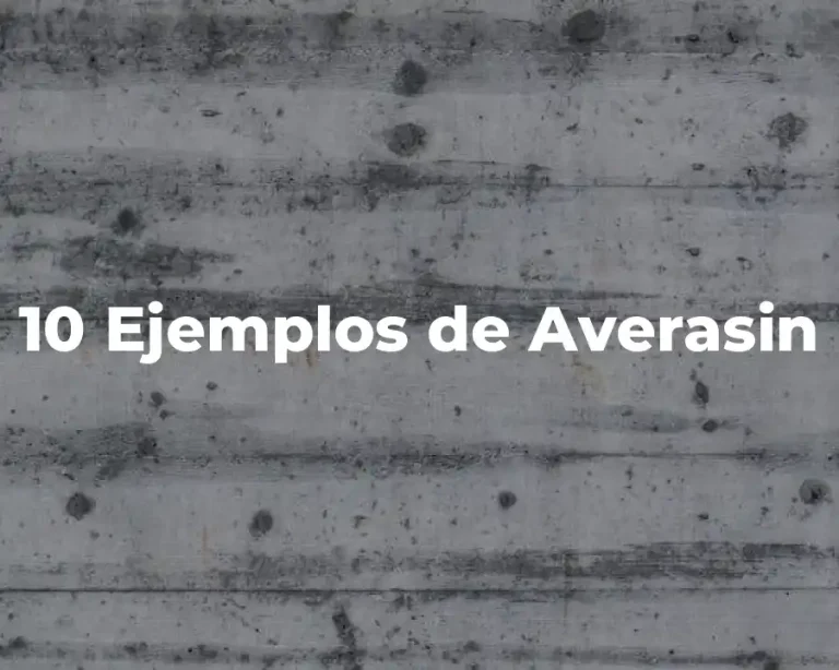 10 Ejemplos de Averasin