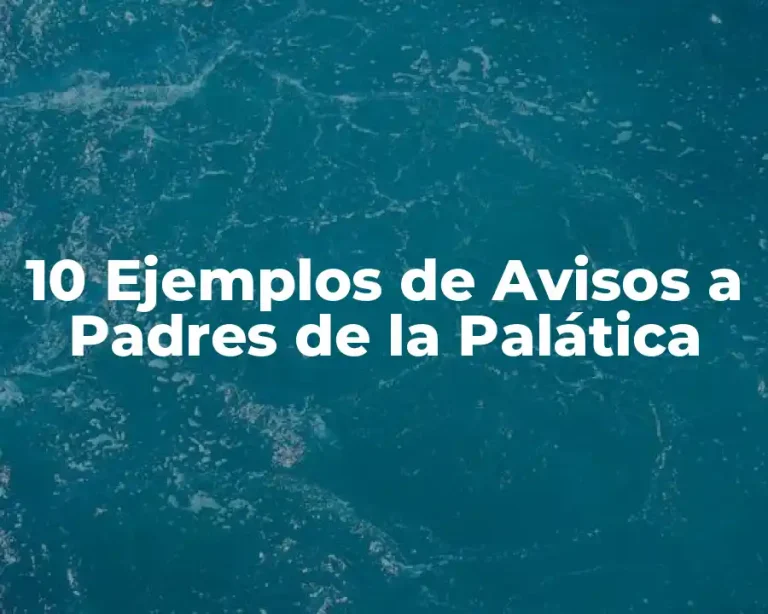 10 Ejemplos de Avisos a Padres de la Palática