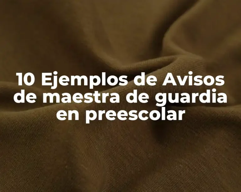 10 Ejemplos de Avisos de maestra de guardia en preescolar