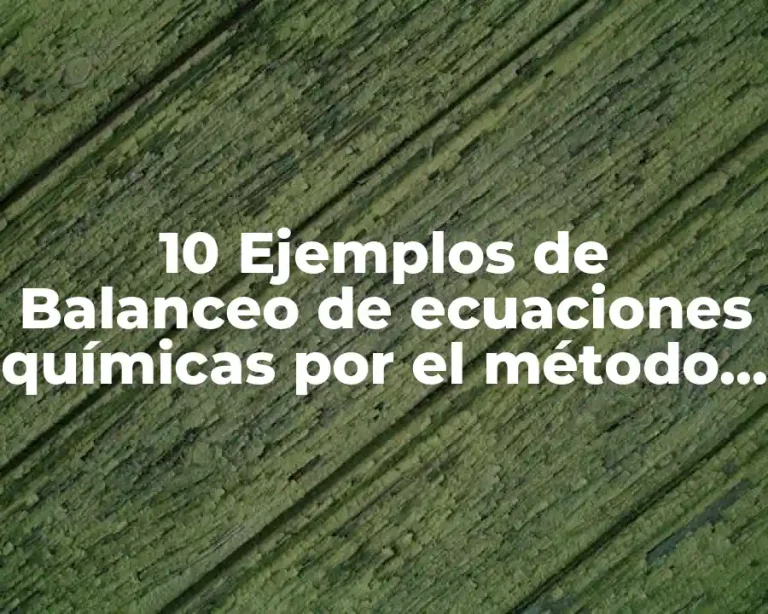10 Ejemplos de Balanceo de ecuaciones químicas por el método algebraico