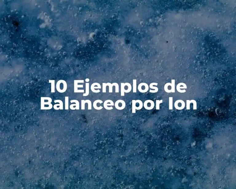 10 Ejemplos de Balanceo por Ion