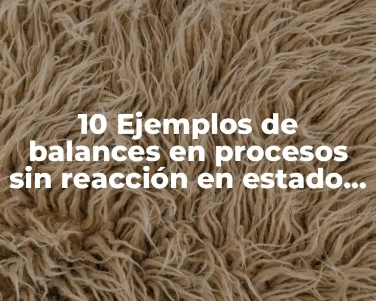 10 Ejemplos de balances en procesos sin reacción en estado estacionario
