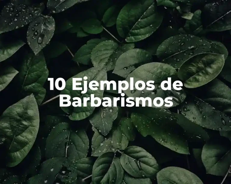 10 Ejemplos de Barbarismos