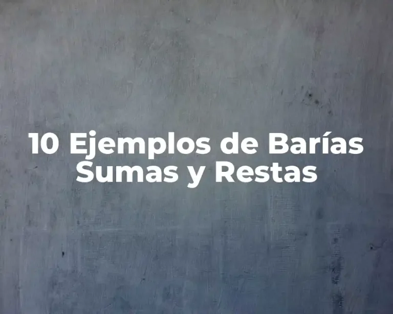 10 Ejemplos de Barías Sumas y Restas