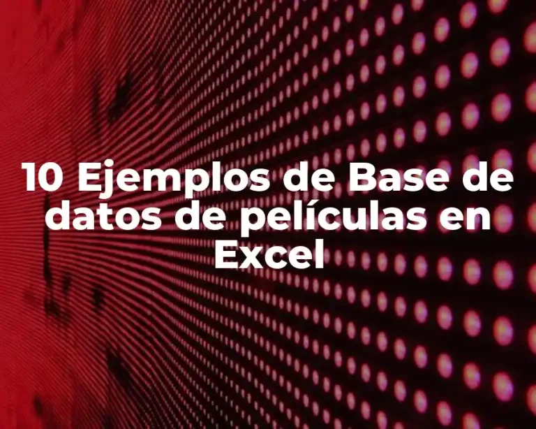 10 Ejemplos de Base de datos de películas en Excel