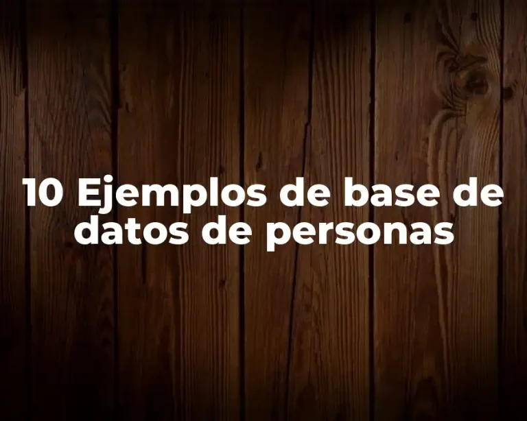 10 Ejemplos de base de datos de personas