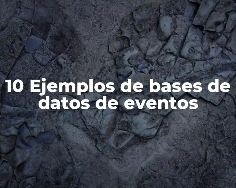 10 Ejemplos de bases de datos de eventos