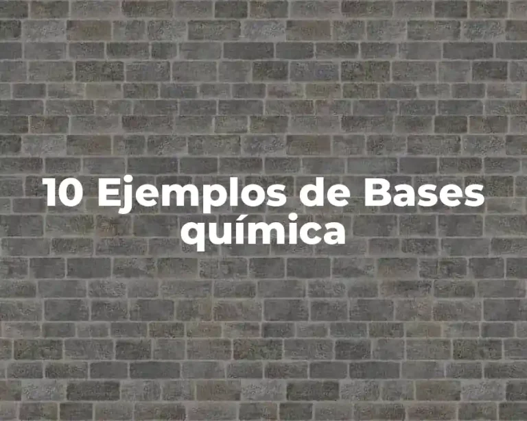 10 Ejemplos de Bases química