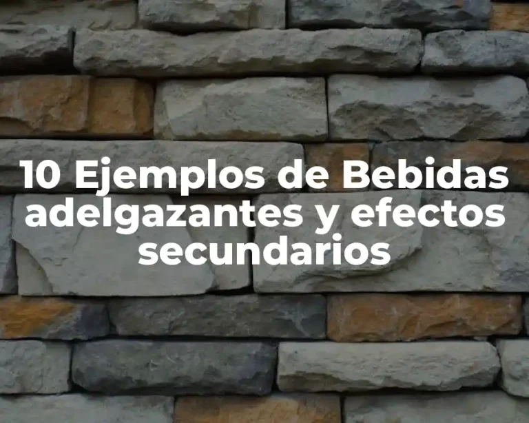 10 Ejemplos de Bebidas adelgazantes y efectos secundarios