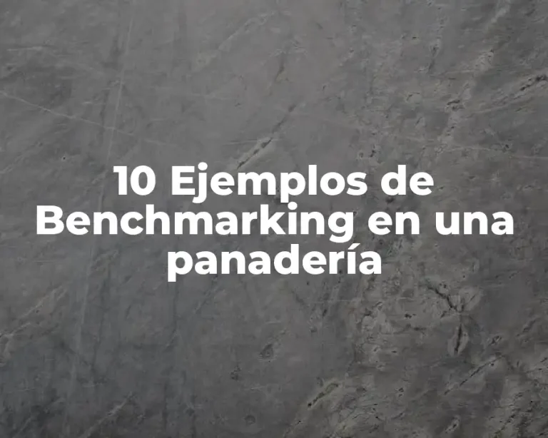10 Ejemplos de Benchmarking en una panadería