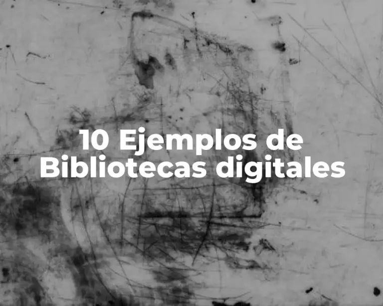 10 Ejemplos de Bibliotecas digitales