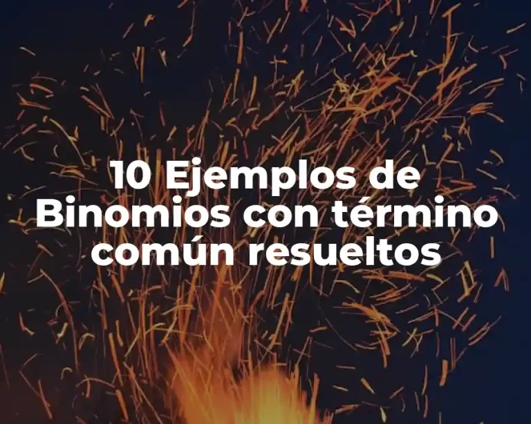 10 Ejemplos de Binomios con término común resueltos