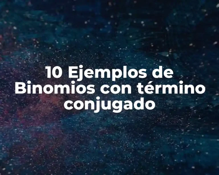 10 Ejemplos de Binomios con término conjugado
