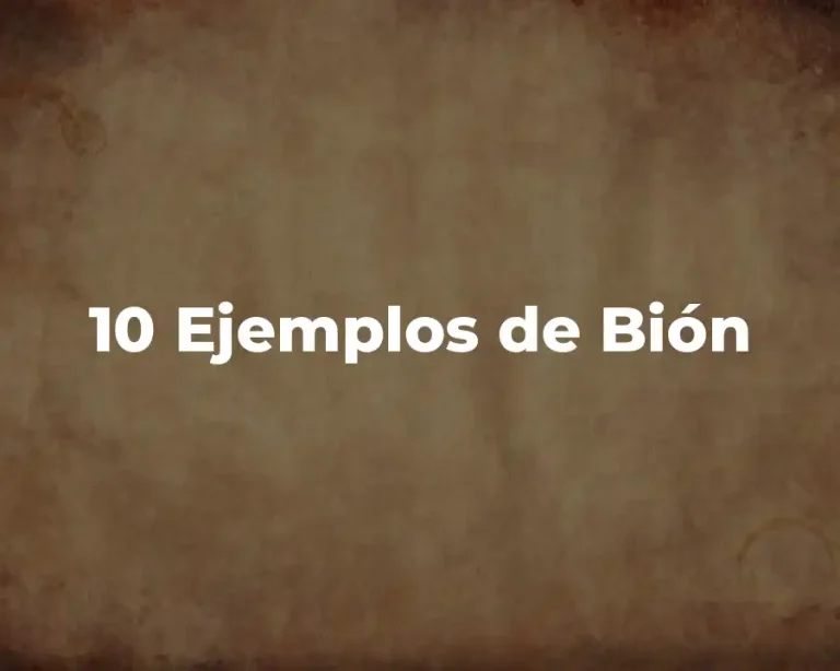 10 Ejemplos de Bión