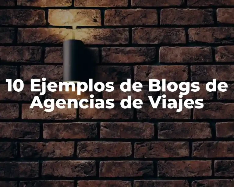 10 Ejemplos de Blogs de Agencias de Viajes