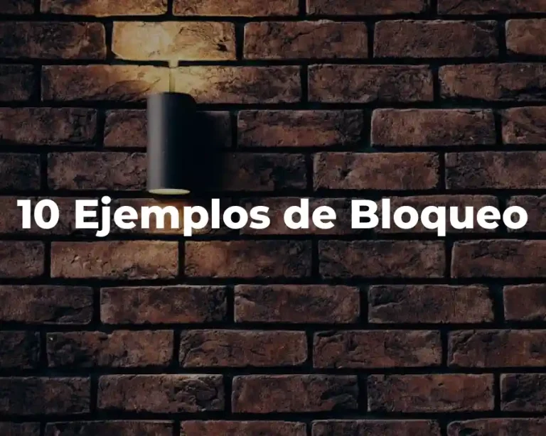 10 Ejemplos de Bloqueo