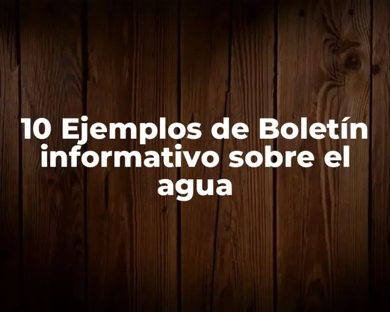 10 Ejemplos de Boletín informativo sobre el agua