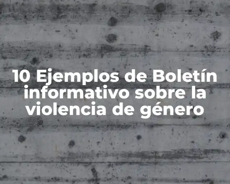 10 Ejemplos de Boletín informativo sobre la violencia de género
