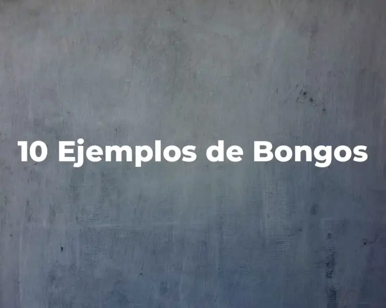 10 Ejemplos de Bongos