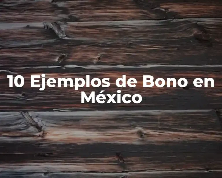 10 Ejemplos de Bono en México