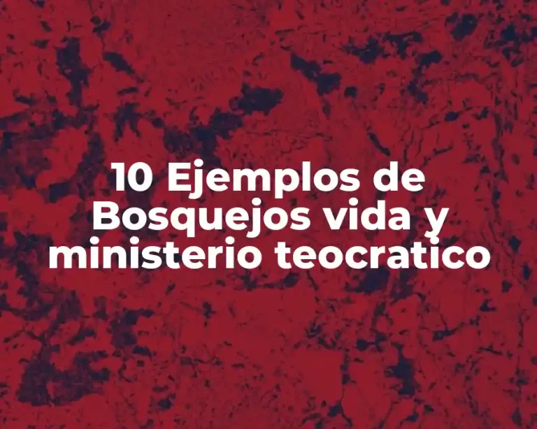10 Ejemplos de Bosquejos vida y ministerio teocratico