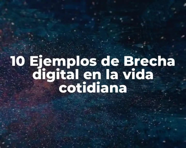 10 Ejemplos de Brecha digital en la vida cotidiana