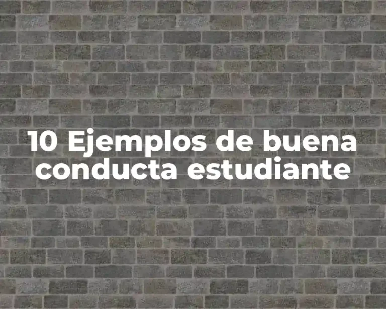 10 Ejemplos de buena conducta estudiante