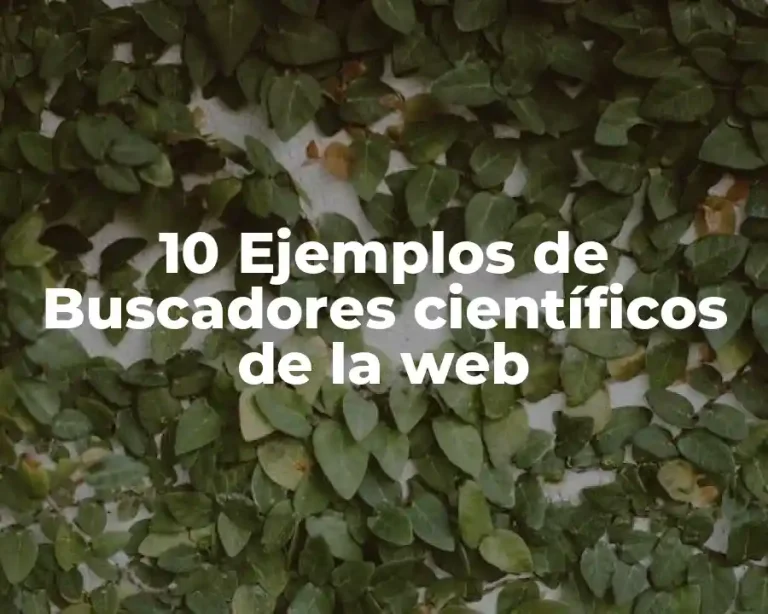 10 Ejemplos de Buscadores científicos de la web