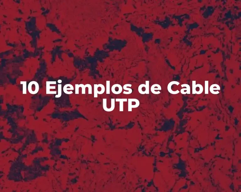 10 Ejemplos de Cable UTP