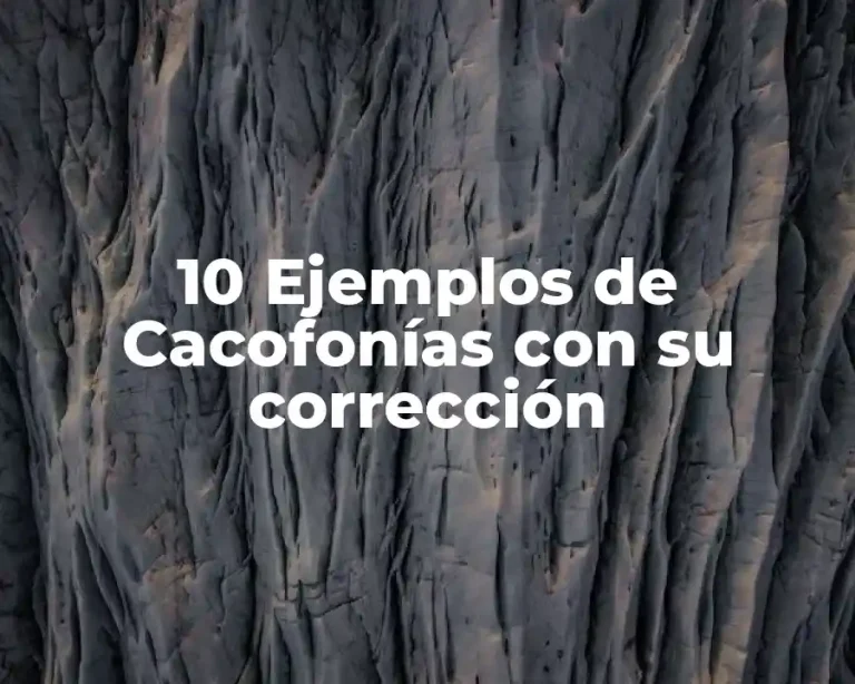 10 Ejemplos de Cacofonías con su corrección