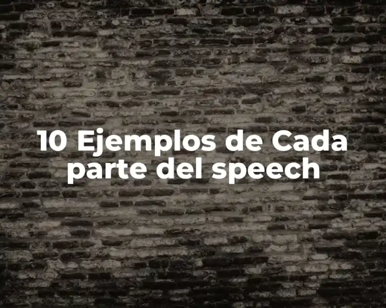 10 Ejemplos de Cada parte del speech