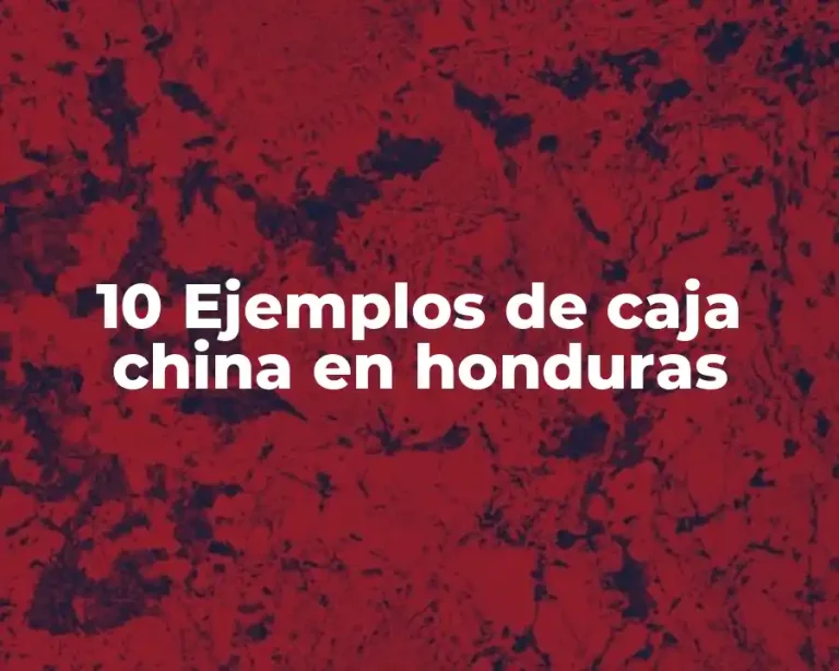 10 Ejemplos de caja china en honduras